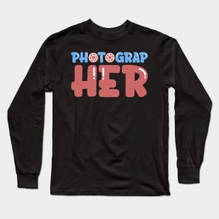 Female PhotograpHER Photography Long Sleeve T-Shirt